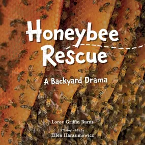 Honeybee Rescue : A Backyard Drama