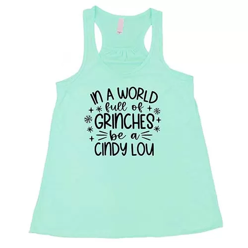 In A World Full Of Grinches Be A Cindy Lou Shirt